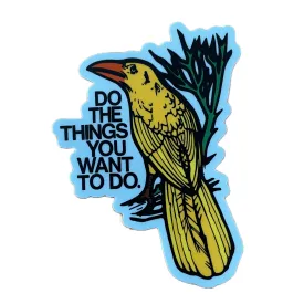 Do the Things Bird Sticker (bSaLC #1)