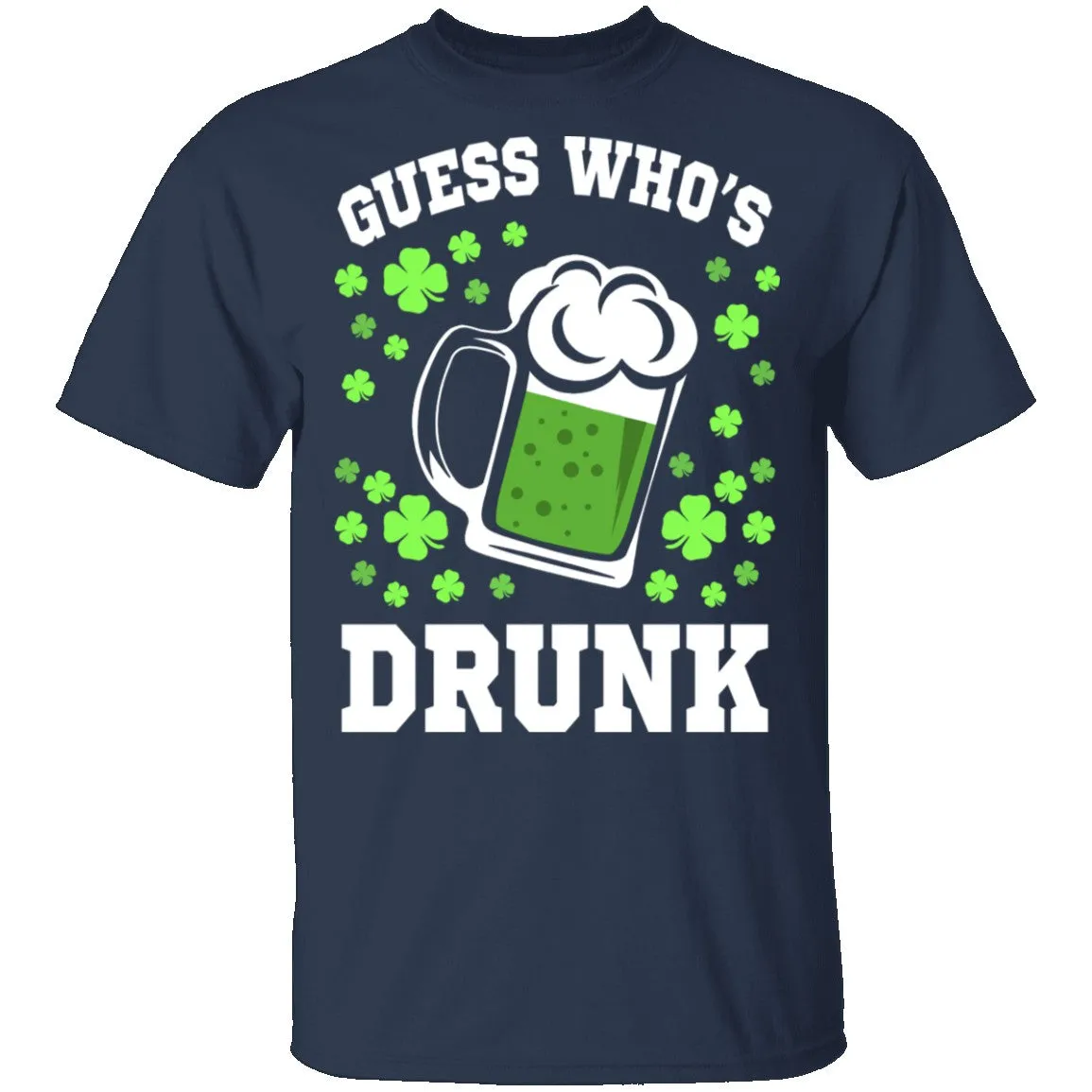 Guess Who's Drunk T-Shirt