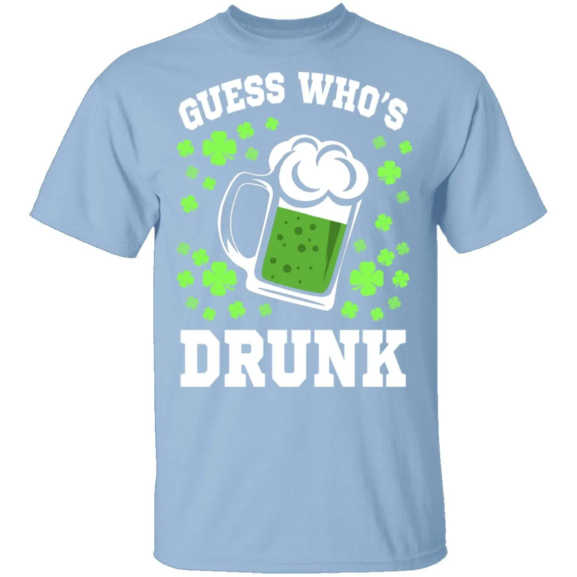 Guess Who's Drunk T-Shirt