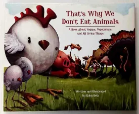 THAT'S WHY WE DON'T EAT ANIMALS - Ruby Roth